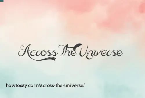 Across The Universe