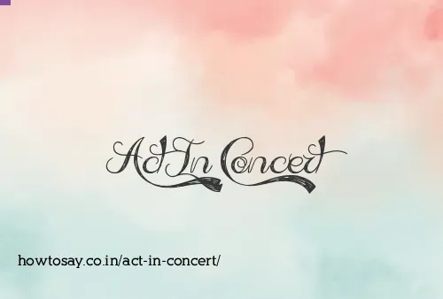 Act In Concert