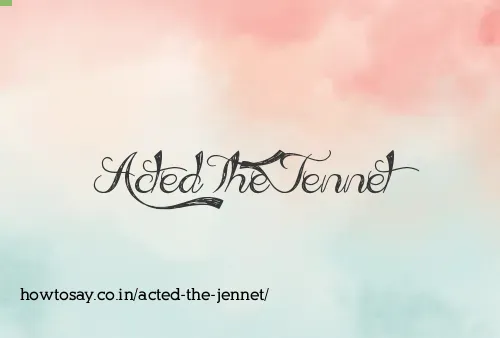 Acted The Jennet