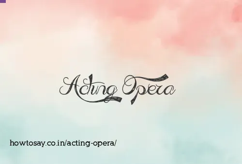 Acting Opera