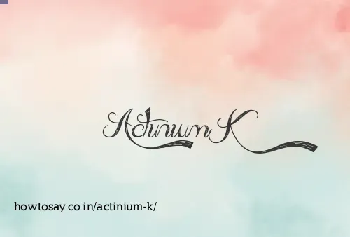 Actinium K