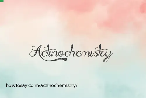 Actinochemistry