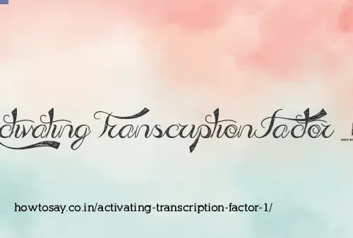 Activating Transcription Factor 1