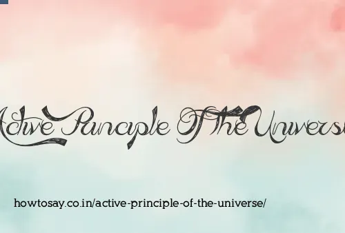 Active Principle Of The Universe