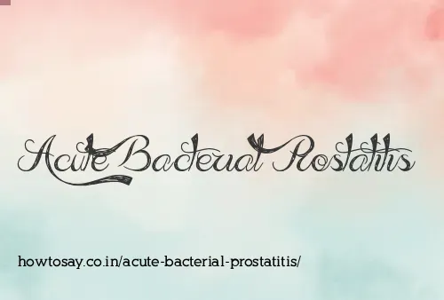 Acute Bacterial Prostatitis
