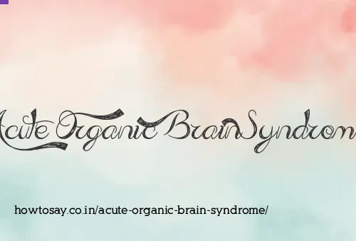 Acute Organic Brain Syndrome