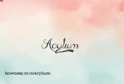 Acylium