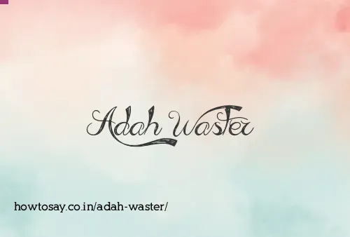 Adah Waster