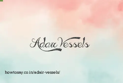 Adair Vessels