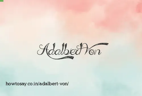 Adalbert Von