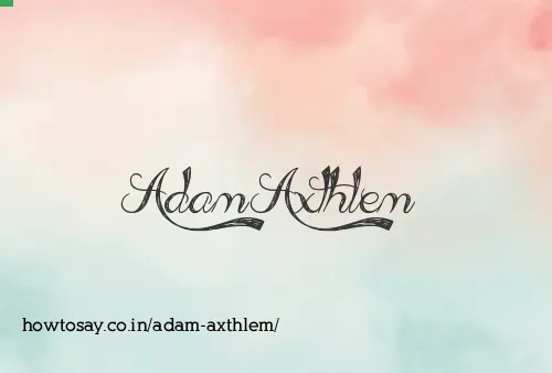 Adam Axthlem