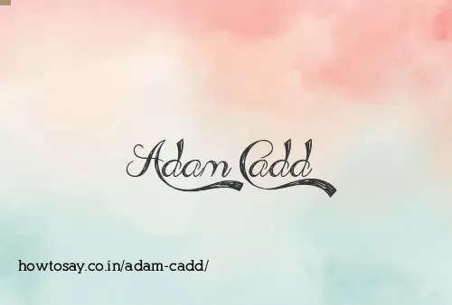 Adam Cadd