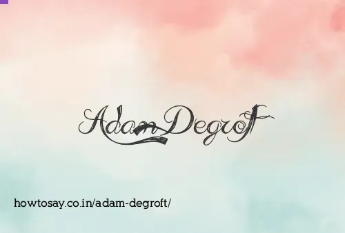 Adam Degroft