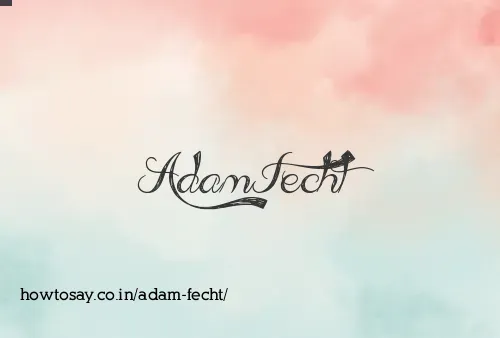 Adam Fecht