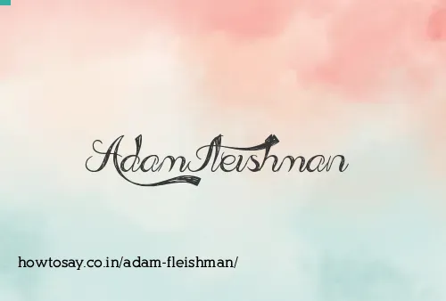 Adam Fleishman