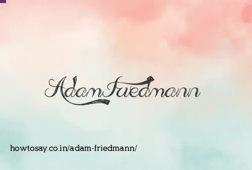 Adam Friedmann