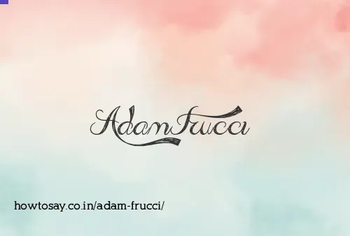 Adam Frucci