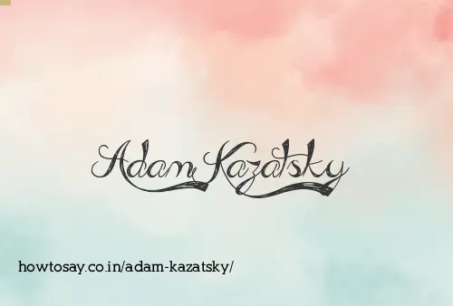 Adam Kazatsky
