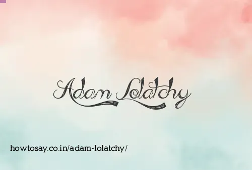 Adam Lolatchy