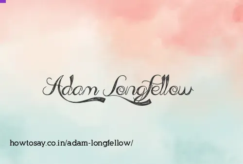 Adam Longfellow