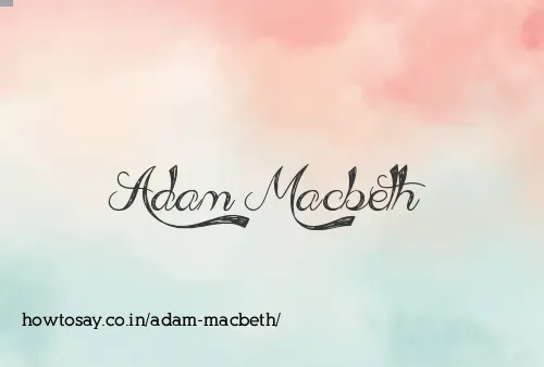Adam Macbeth