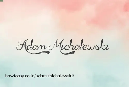 Adam Michalewski