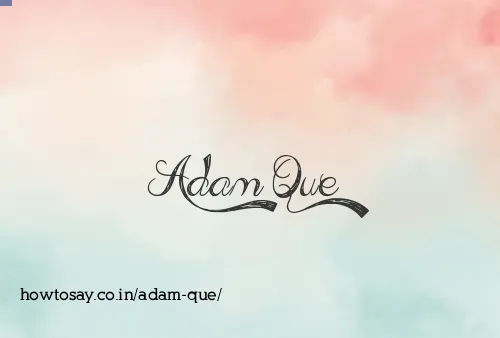 Adam Que