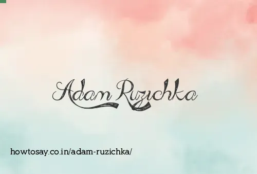 Adam Ruzichka