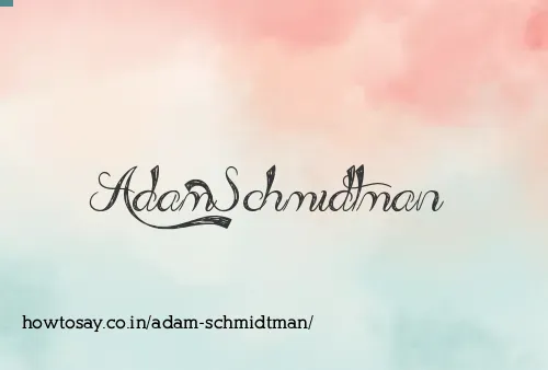 Adam Schmidtman