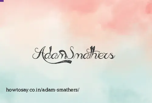 Adam Smathers