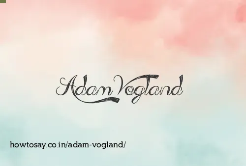 Adam Vogland