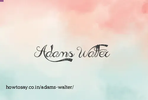 Adams Walter