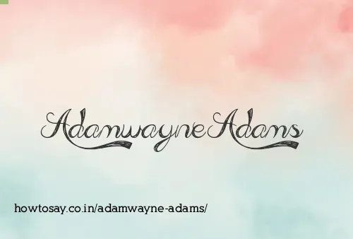 Adamwayne Adams
