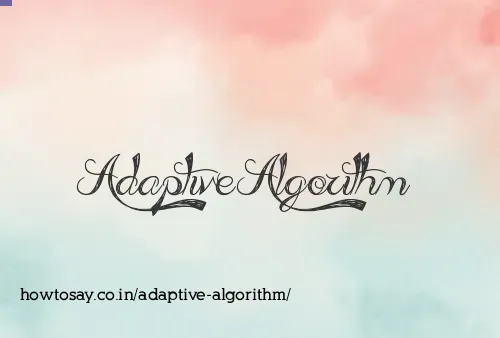 Adaptive Algorithm