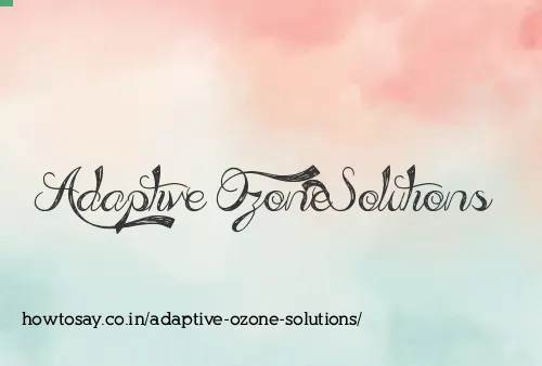 Adaptive Ozone Solutions