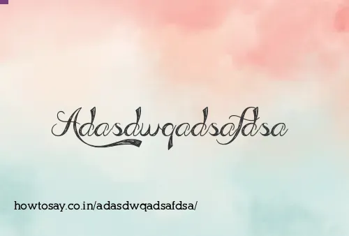 Adasdwqadsafdsa