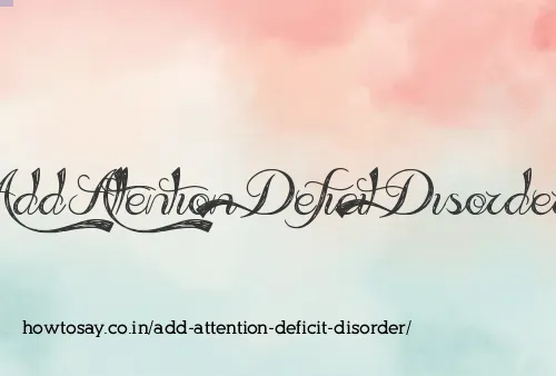 Add Attention Deficit Disorder