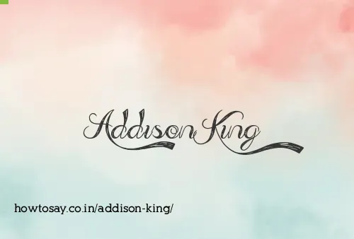 Addison King