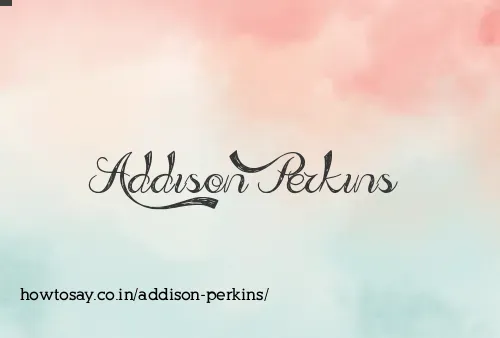 Addison Perkins