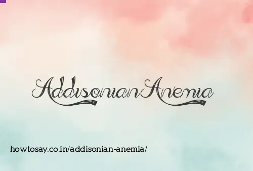 Addisonian Anemia