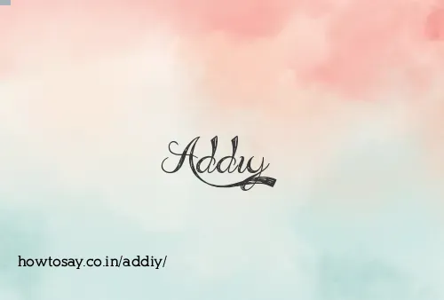 Addiy