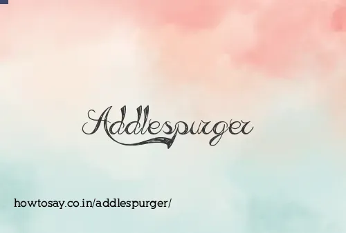 Addlespurger