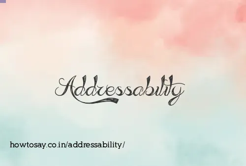 Addressability