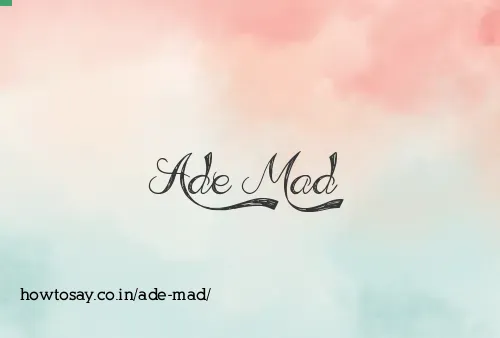 Ade Mad