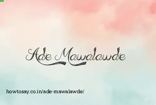 Ade Mawalawde