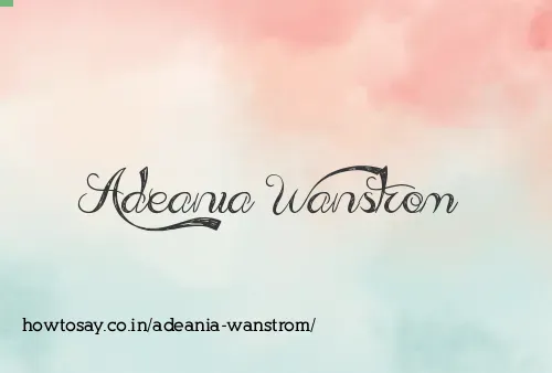 Adeania Wanstrom