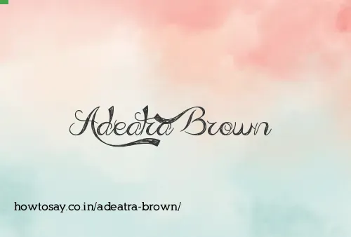 Adeatra Brown
