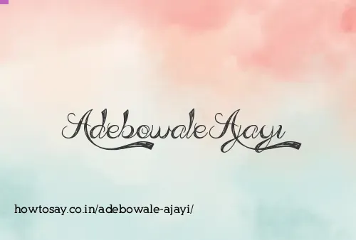 Adebowale Ajayi