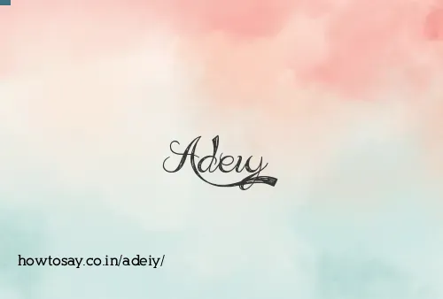 Adeiy