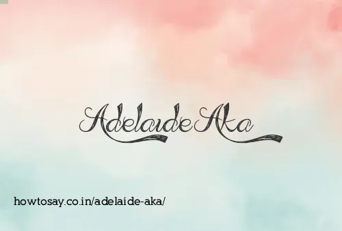 Adelaide Aka